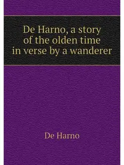 De Harno, a story of the olden time i