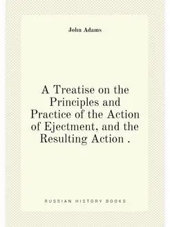 A Treatise on the Principles and Practice of the Act