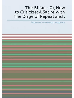 The Biliad - Or, How to Criticize A Satire with The