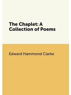 The Chaplet A Collection of Poems