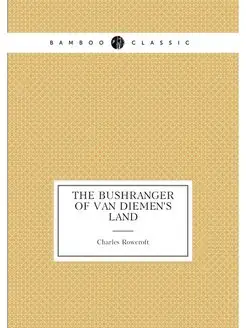 The Bushranger of Van Diemen's Land