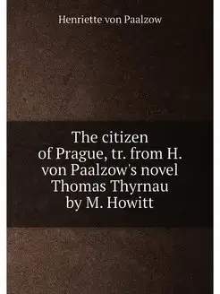 The citizen of Prague, tr. from H. vo