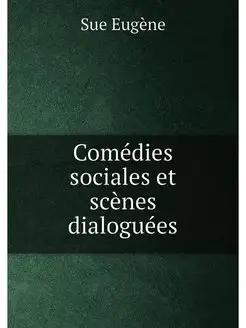 Comédies sociales et scènes dialoguées