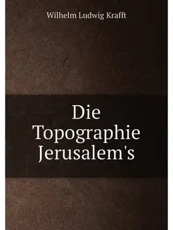 Die Topographie Jerusalem's