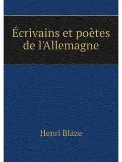 Ecrivains et poetes de l'Allemagne