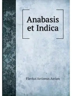 Anabasis et Indica