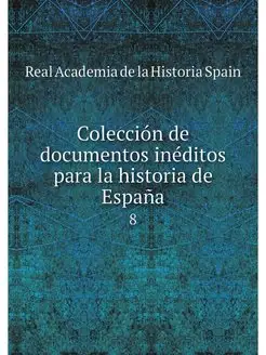 Coleccion de documentos ineditos para