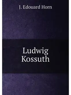 Ludwig Kossuth