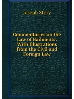 Commentaries on the Law of Bailments