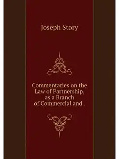 Commentaries on the Law of Partnershi