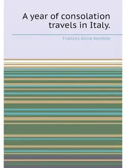 A year of consolation travels in Italy