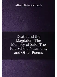 Death and the Magdalen The Memory of Sale The Idle