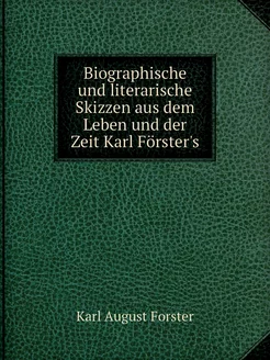 Biographische und literarische Skizze