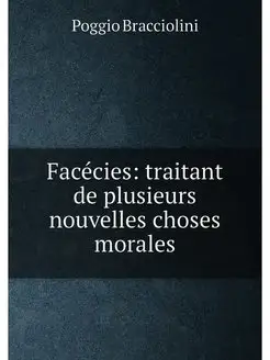 Facécies traitant de plusieurs nouvelles choses mor