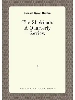 The Shekinah A Quarterly Review. 3