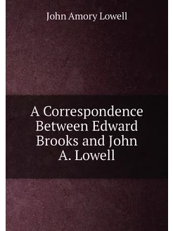 A Correspondence Between Edward Brooks and John A. L