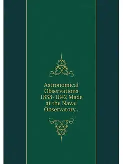 Astronomical Observations 1838-1842 M