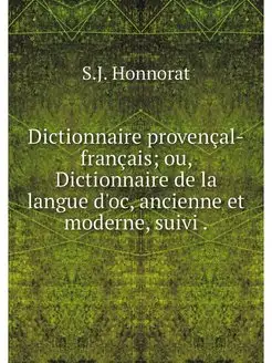 Dictionnaire provencal-francais ou