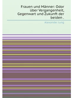 Frauen und Männer Odor über Vergangenheit, Gegenwar