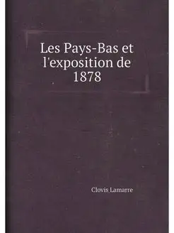 Les Pays-Bas et l'exposition de 1878