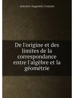 De l'origine et des limites de la correspondance ent