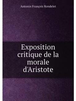 Exposition critique de la morale d'Aristote