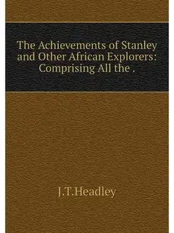 The Achievements of Stanley and Other