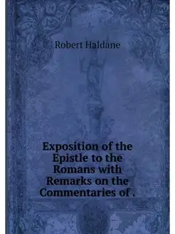 Exposition of the Epistle to the Roma