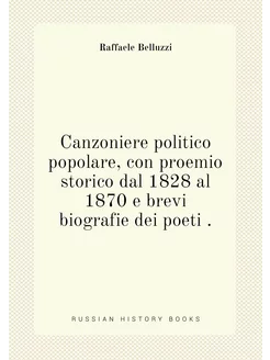 Canzoniere politico popolare, con proemio storico da