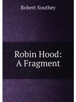 Robin Hood A Fragment