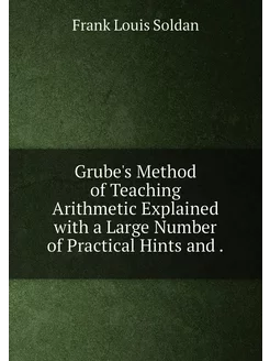 Grube's Method of Teaching Arithmetic Explained with