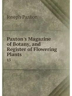 Paxton's Magazine of Botany, and Regi