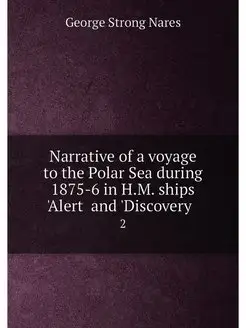 Narrative of a voyage to the Polar Sea during 1875-6