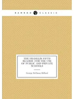 The Franklin Fifth Reader For the Use of Public and