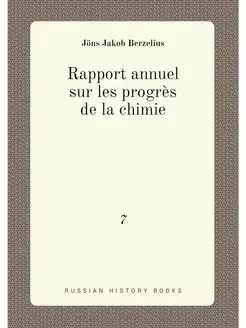 Rapport annuel sur les progrès de la chimie. 7