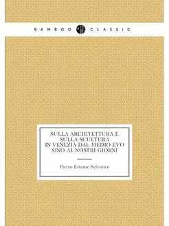 Sulla architettura e sulla scultura in Venezia dal m