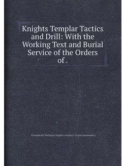 Knights Templar Tactics and Drill With the Working