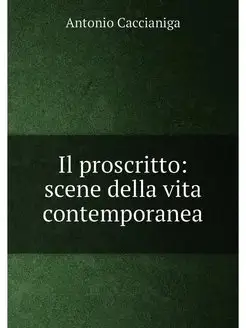 Il proscritto scene della vita contemporanea