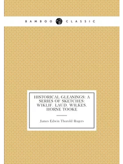 Historical gleanings a series of sketches Wiklif