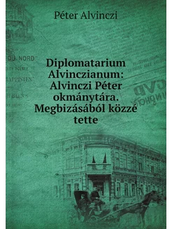 Diplomatarium Alvinczianum Alvinczi