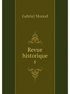 Revue historique. 8