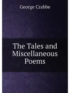 The Tales and Miscellaneous Poems