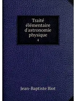 Traite elementaire d'astronomie physi