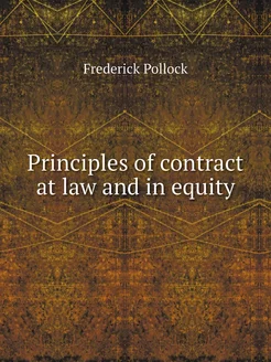 Principles of contract at law and in