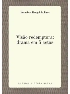 Visão redemptora drama em 5 actos