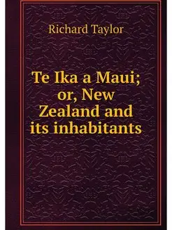 Te Ika a Maui or, New Zealand and it