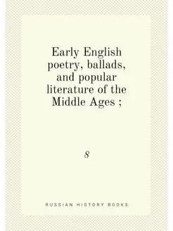 Early English poetry, ballads, and popular literatur