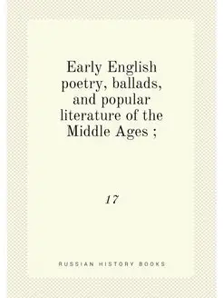 Early English poetry, ballads, and popular literatur