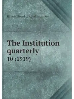 The Institution quarterly. 10 (1919)