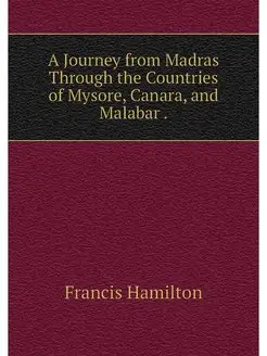 A Journey from Madras Through the Cou